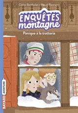 Enquêtes à la montagne. Vol. 4. Panique à la trattoria - Claire Bertholet