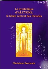 La symbolique d'Alcyone : le soleil central des Pléïades - Christiane Beerlandt