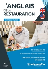 L'anglais de la restauration : le vocabulaire clé, des mises en situation concrètes, l'essentiel pour communiquer efficacement - Pierre Couturier