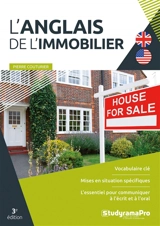 L'anglais de l'immobilier : le vocabulaire clé, des mises en situation spécifiques, l'essentiel pour communiquer à l'écrit et à l'oral - Pierre Couturier