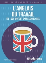 L'anglais du travail : en 1.000 mots et expressions clés - Pierre Couturier