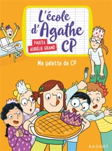 L'école d'Agathe CP. Vol. 15. Ma galette de CP - Pakita