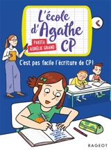 L'école d'Agathe CP. Vol. 13. C'est pas facile l'écriture de CP ! - Pakita
