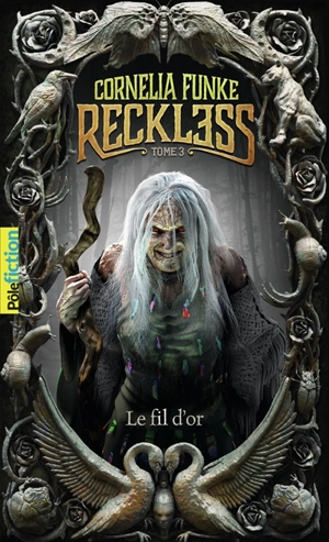 Reckless. Vol. 3. Le fil d'or - Cornelia Funke