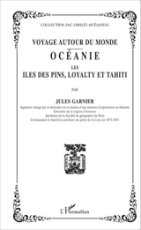 Voyage autour du monde : Océanie : les îles des Pins, Loyalti et Tahiti - Jules Garnier