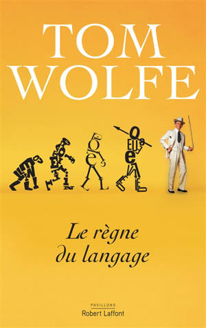 Le règne du langage : essai - Tom Wolfe