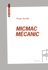 Micmac mécanic - Serge Airoldi