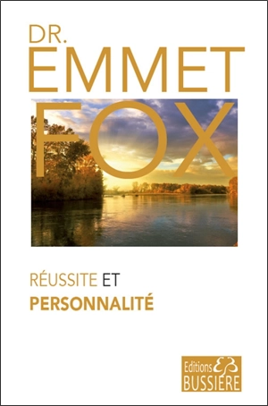 Réussite et personnalité - Emmet Fox