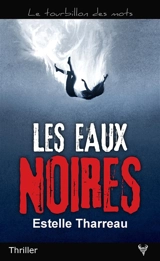 Les eaux noires : thriller - Estelle Tharreau