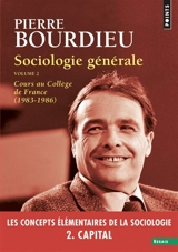 Sociologie générale. Vol. 2. Cours au Collège de France (1983-1986) - Pierre Bourdieu