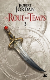 La roue du temps. Vol. 3. La grande quête : première partie - Robert Jordan