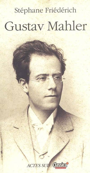 Gustav Mahler - Stéphane Friédérich