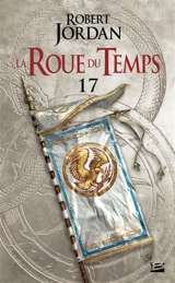 La roue du temps. Vol. 17. Le coeur de l'hiver : première partie - Robert Jordan