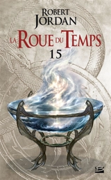 La roue du temps. Vol. 15. Le chemin des dagues : première partie - Robert Jordan