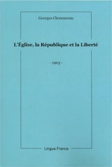 L'Eglise, la République et la liberté : 1903 - Georges Clemenceau