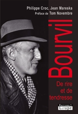 Bourvil : de rire et de tendresse - Philippe Crocq
