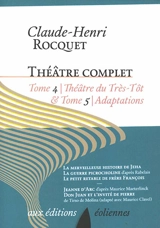 Théâtre complet. Vol. 4-5. Théâtre du Très-Tôt & Adaptations - Claude-Henri Rocquet