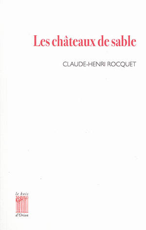 Les châteaux de sable - Claude-Henri Rocquet
