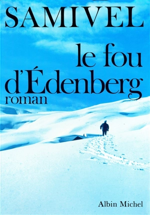 Le fou d'Edenberg - Samivel
