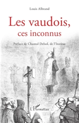 Les vaudois, ces inconnus - Louis Albrand