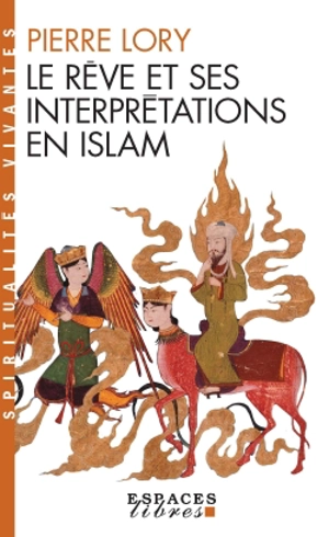 Le rêve et ses interprétations en islam - Pierre Lory