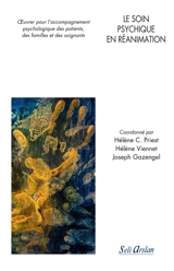 Le soin psychique en réanimation : oeuvrer pour l'accompagnement psychologique des patients, des familles et des soignants