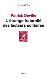 L'étrange fraternité des lecteurs solitaires - Patrick Deville