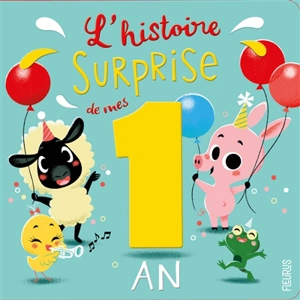 L'histoire surprise de mes 1 an - Nora Thullin