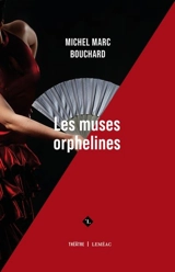 Les muses orphelines - Michel Marc Bouchard