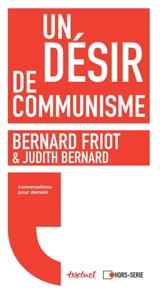 Un désir de communisme : conversation entre Bernard Friot & Judith Bernard - Bernard Friot