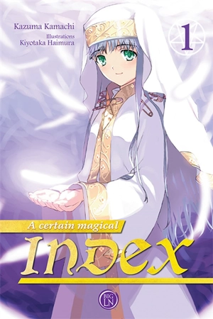 A certain magical Index. Vol. 1 - Kazuma Kamachi
