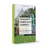 Derniers domiciles connus : guide des tombes de personnalités belges. Vol. 2. Région bruxelloise et communes à facilités - Thierry Luthers