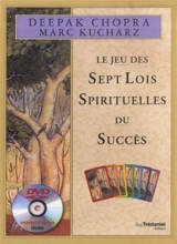 Le jeu des sept lois spirituelles du succès - Deepak Chopra