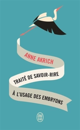Traité de savoir-rire à l'usage des embryons - Anne Akrich