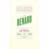 Jules Renard en verve : mots, propos, aphorismes - Jules Renard