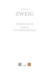 Joseph Fouché : portrait d'un homme politique - Stefan Zweig