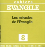 Cahiers Evangile, n° 8. Les miracles de l'Evangile