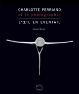 Charlotte Perriand et la photographie : l'œil en éventail