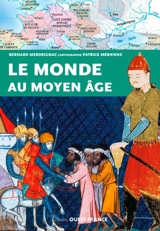 Le monde au Moyen Age - Bernard Merdrignac