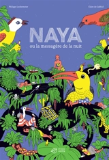 Naya ou la messagère de la nuit - Philippe Lechermeier