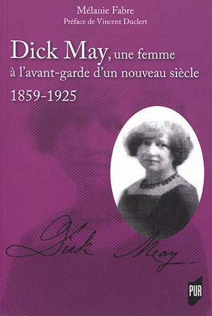 Dick May, une femme à l'avant-garde d'un nouveau siècle : 1859-1925 - Mélanie Fabre
