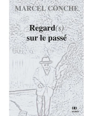 Regard(s) sur le passé - Marcel Conche