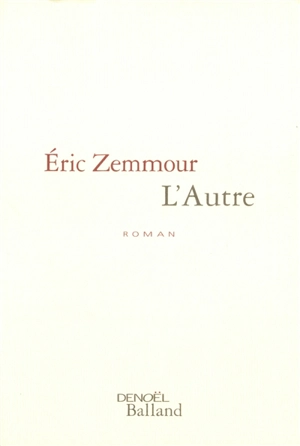 L'autre - Eric Zemmour