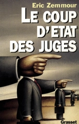 Le coup d'Etat des juges - Eric Zemmour