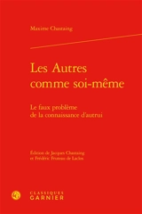 Les autres comme soi-même : le faux problème de la connaissance d'autrui - Maxime Chastaing