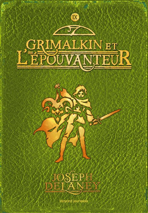 L'Epouvanteur. Vol. 9. Grimalkin et l'Epouvanteur - Joseph Delaney