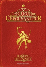 L'Epouvanteur. Vol. 5. L'erreur de l'Epouvanteur - Joseph Delaney