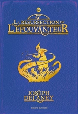 L'Epouvanteur. Vol. 15. La résurrection de l'Epouvanteur - Joseph Delaney