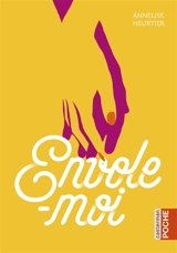 Envole-moi - Annelise Heurtier