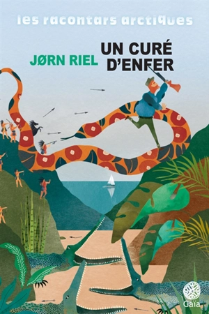 Les racontars arctiques. Un curé d'enfer : et autres racontars - Jorn Riel